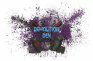 Demolition Den